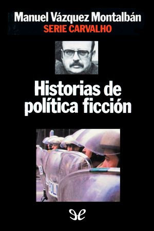 [Pepe Carvalho 11] • Historias De Política Ficción